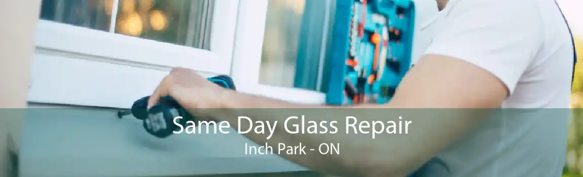 Same Day Glass Repair Inch Park - ON