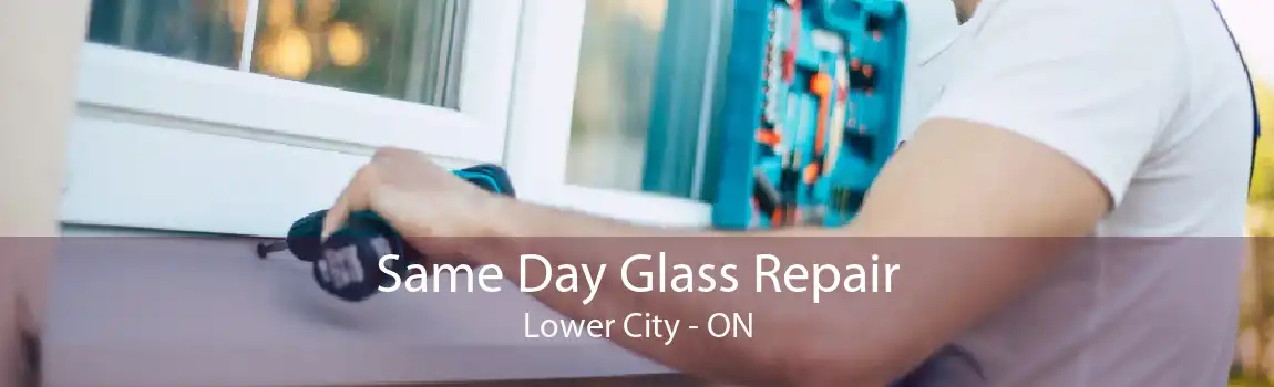 Same Day Glass Repair Lower City - ON