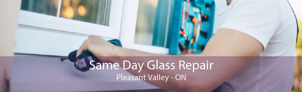 Same Day Glass Repair Pleasant Valley - ON
