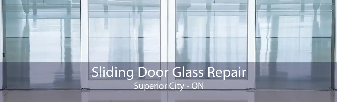 Sliding Door Glass Repair Superior City - ON