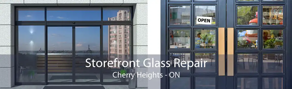 Storefront Glass Repair Cherry Heights - ON