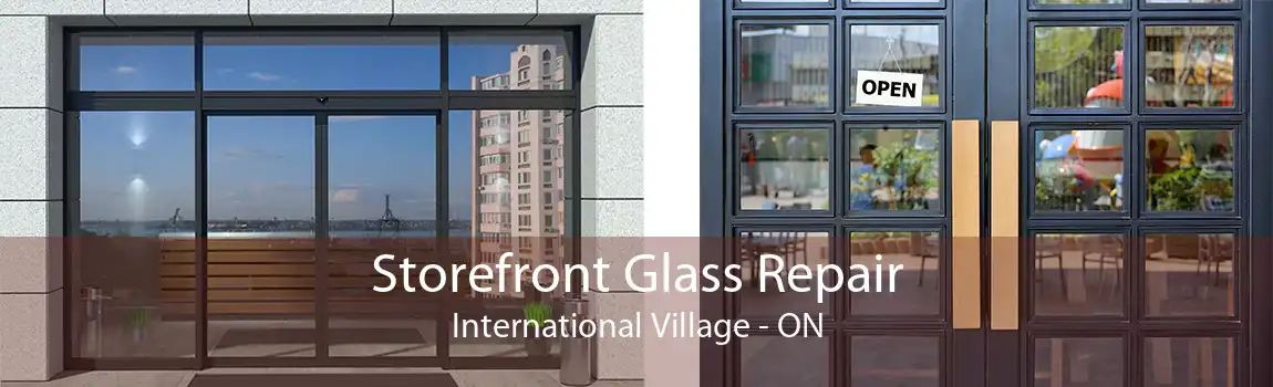 Storefront Glass Repair International Village - ON