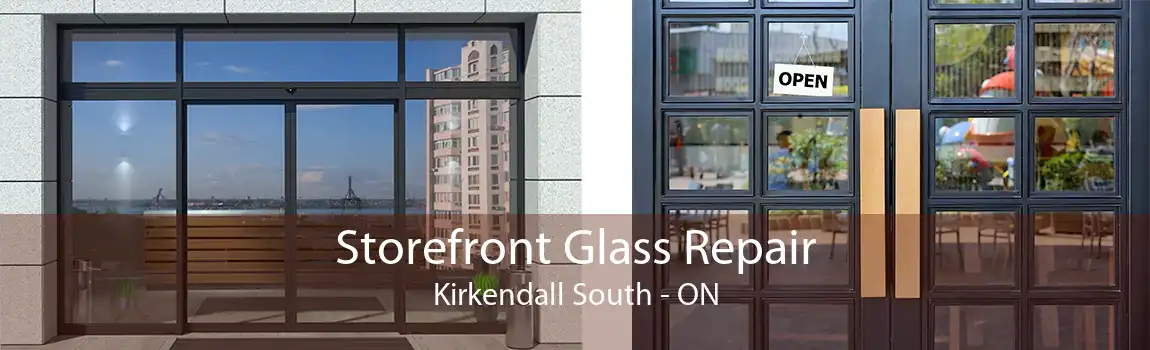 Storefront Glass Repair Kirkendall South - ON