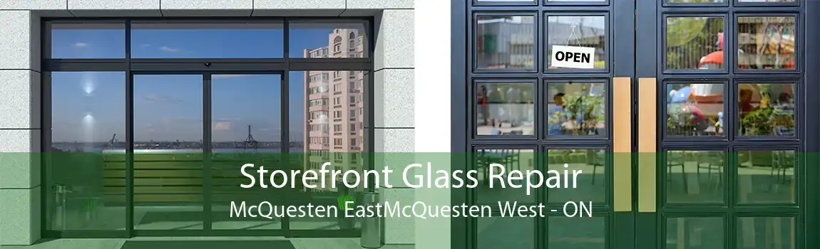 Storefront Glass Repair McQuesten EastMcQuesten West - ON