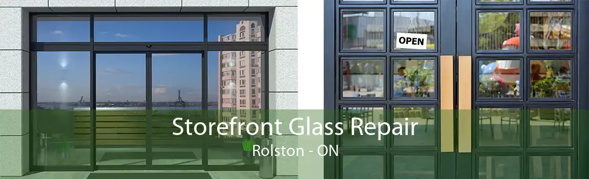 Storefront Glass Repair Rolston - ON