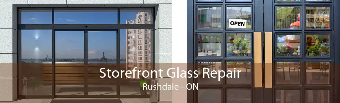 Storefront Glass Repair Rushdale - ON