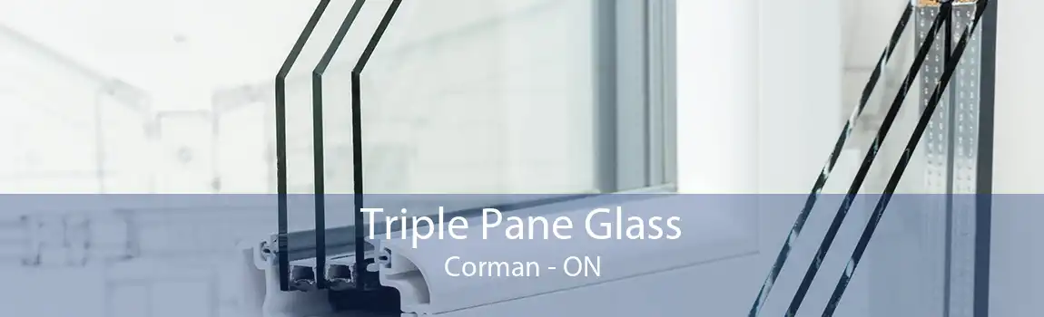 Triple Pane Glass Corman - ON