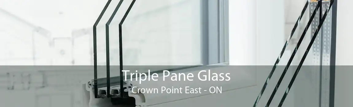Triple Pane Glass Crown Point East - ON