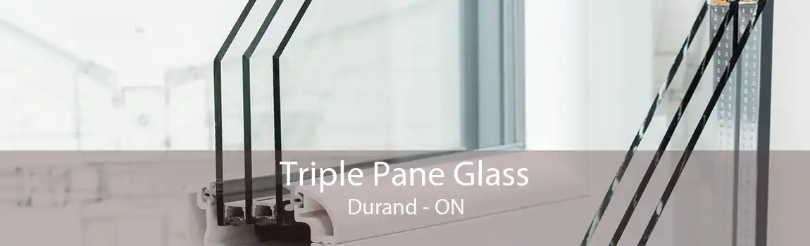 Triple Pane Glass Durand - ON