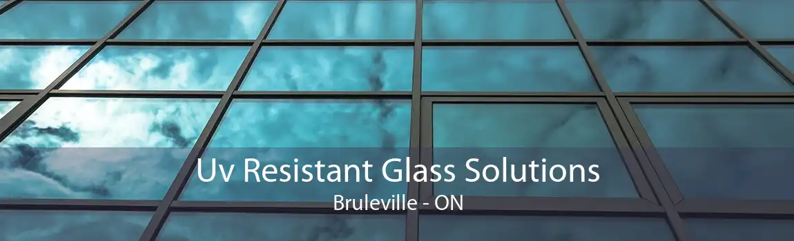 Uv Resistant Glass Solutions Bruleville - ON