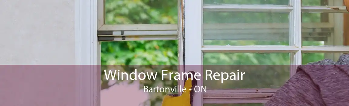 Window Frame Repair Bartonville - ON