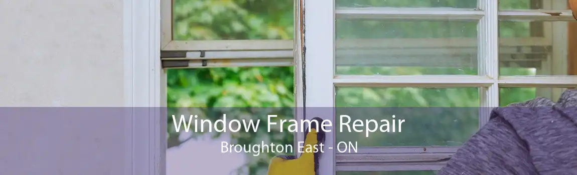 Window Frame Repair Broughton East - ON