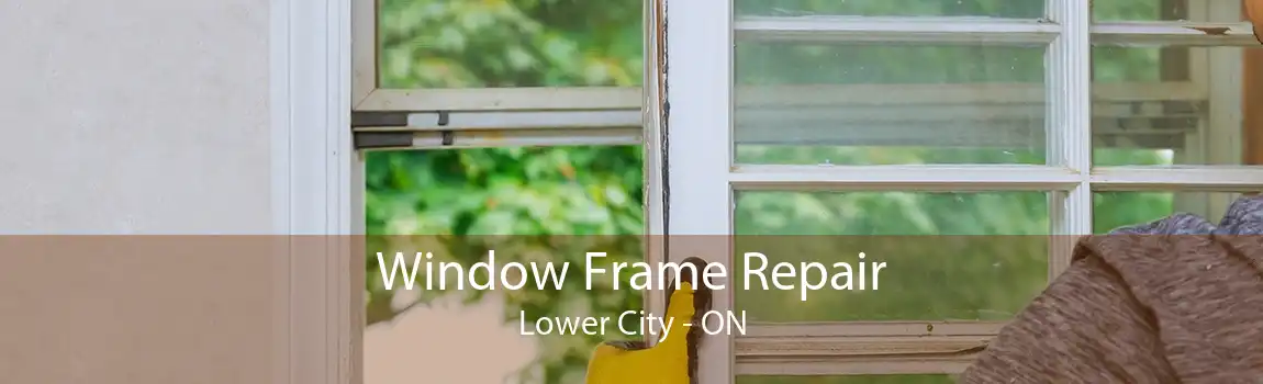 Window Frame Repair Lower City - ON