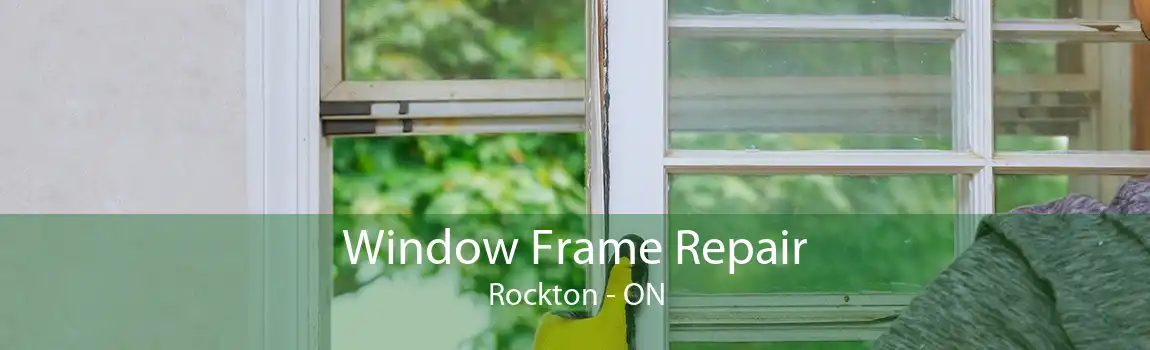 Window Frame Repair Rockton - ON