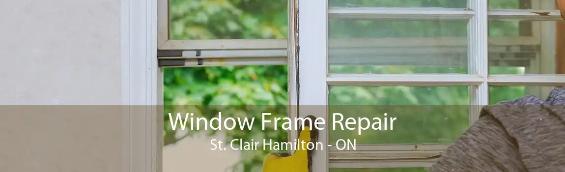 Window Frame Repair St. Clair Hamilton - ON