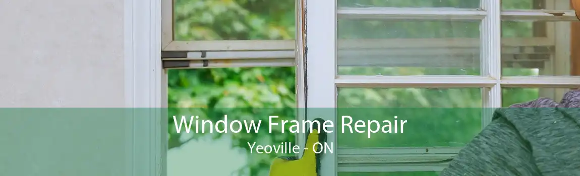 Window Frame Repair Yeoville - ON