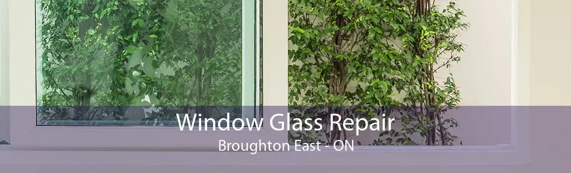 Window Glass Repair Broughton East - ON