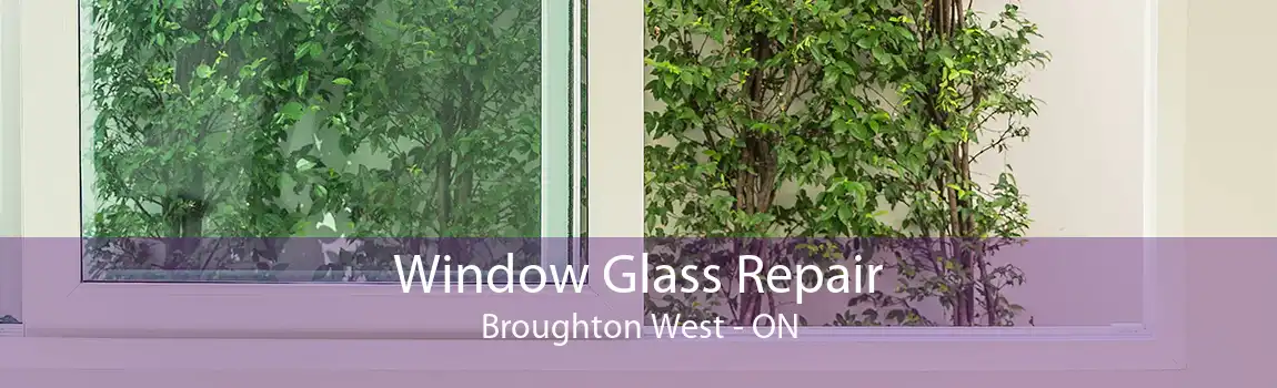 Window Glass Repair Broughton West - ON