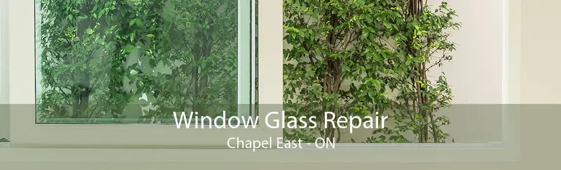 Window Glass Repair Chapel East - ON
