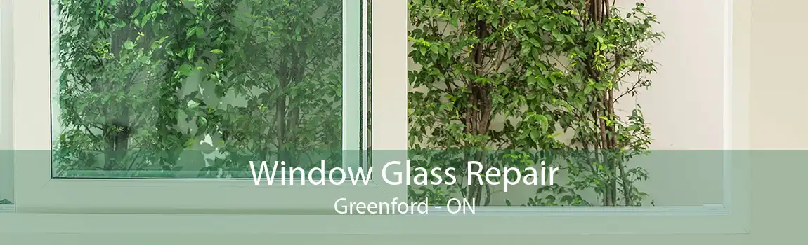 Window Glass Repair Greenford - ON