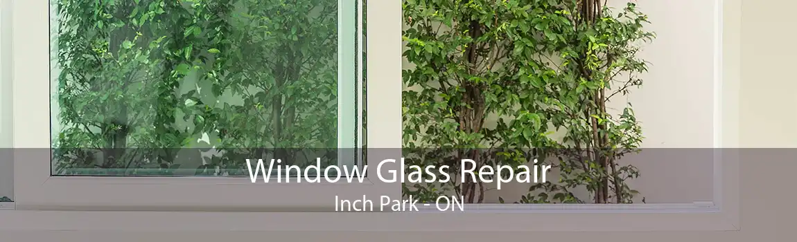 Window Glass Repair Inch Park - ON