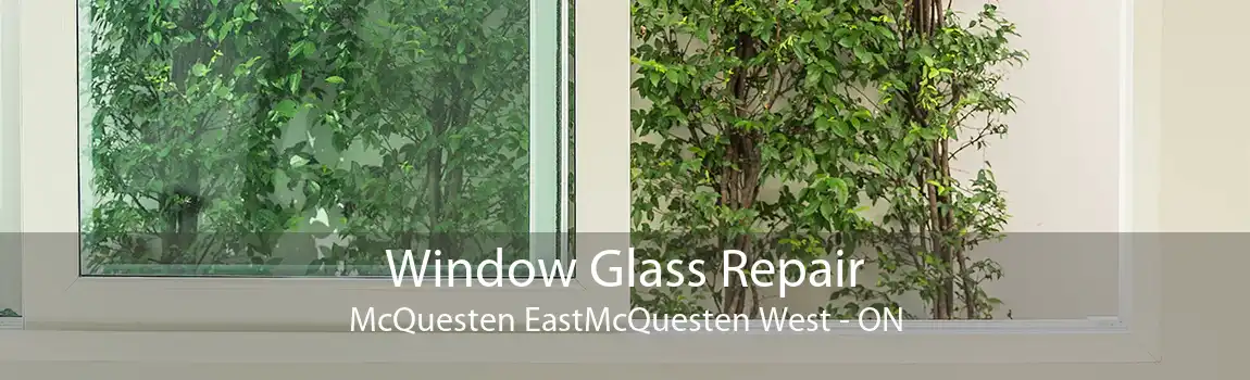 Window Glass Repair McQuesten EastMcQuesten West - ON