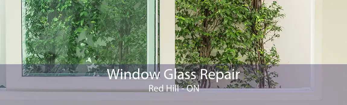 Window Glass Repair Red Hill - ON
