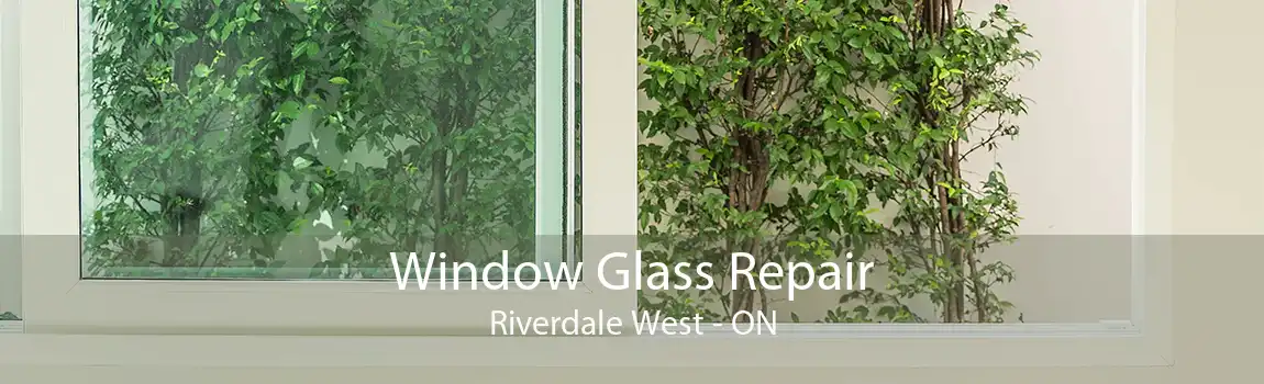 Window Glass Repair Riverdale West - ON