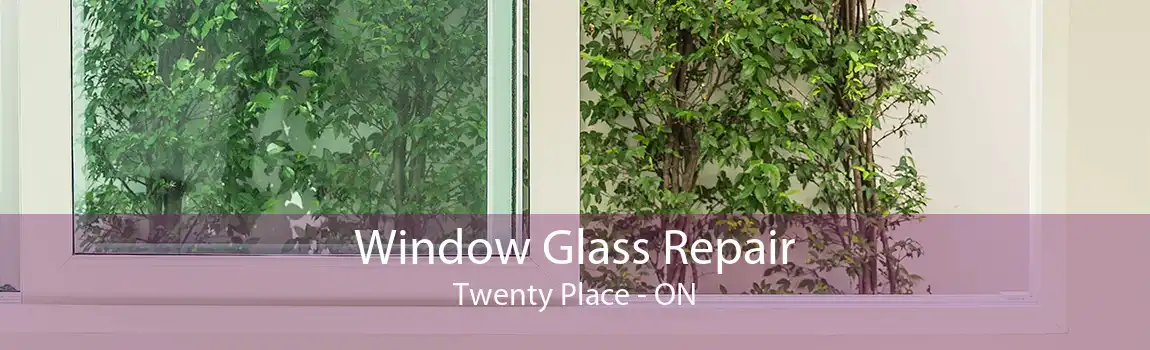 Window Glass Repair Twenty Place - ON