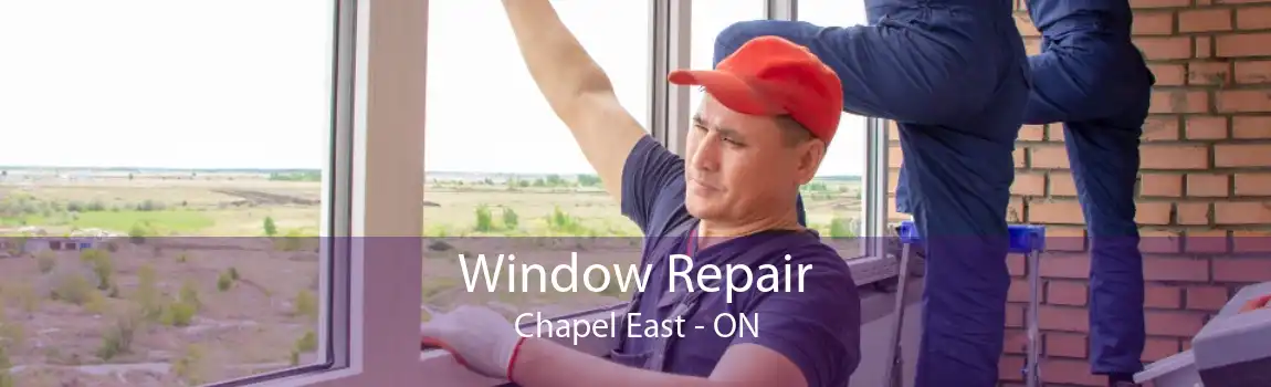 Window Repair Chapel East - ON