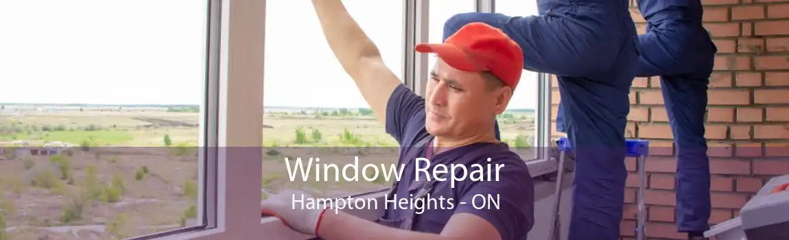 Window Repair Hampton Heights - ON