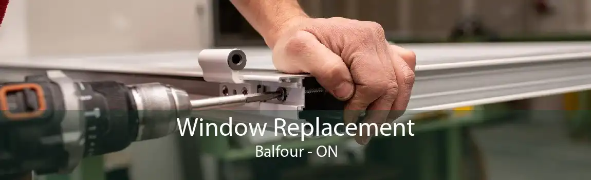 Window Replacement Balfour - ON