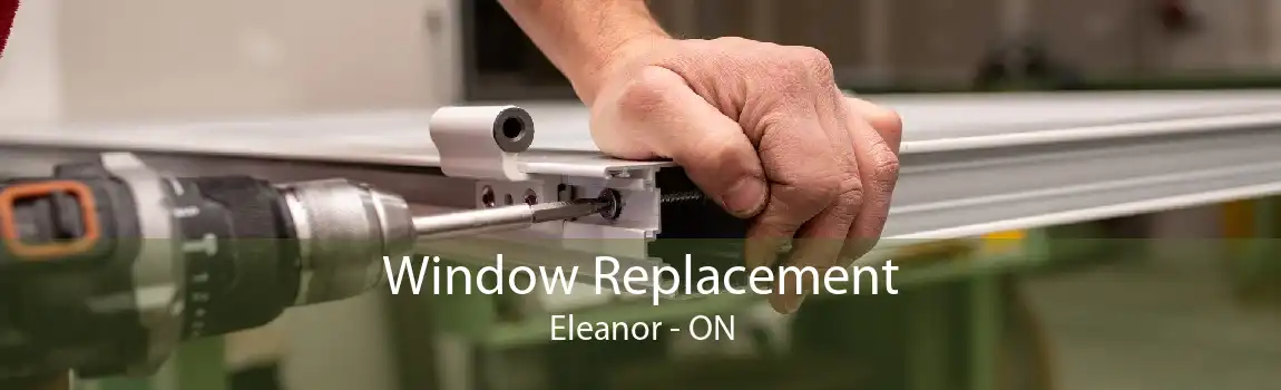 Window Replacement Eleanor - ON