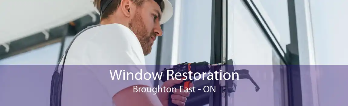 Window Restoration Broughton East - ON