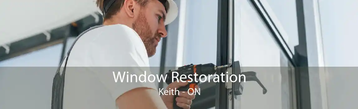 Window Restoration Keith - ON